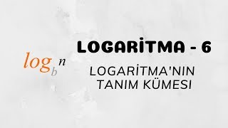 Logaritma  6 Logaritmanın Tanım Kümesi [upl. by Buffo]