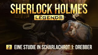 Sherlock Holmes Legends  2  Eine Studie in Scharlachrot I Drebber [upl. by Yerhcaz537]