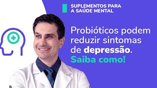 OS 3 MELHORES PROBIÓTICOS PARA SUPERAR A DEPRESSÃO [upl. by Uis660]