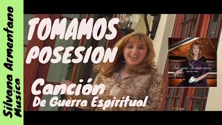 Tomamos Posesion  Silvana Armentano cancion de guerra espiritual [upl. by Corliss]