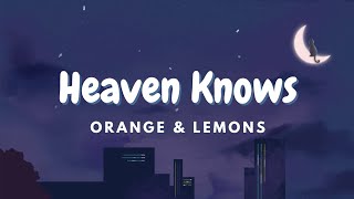 Heaven Knows  Orange amp Lemons [upl. by Fleda]