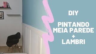 PINTANDO MEIA PAREDE  LAMBRI  BOISERIE  DIY Faça você mesmo [upl. by Leeda]