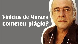 Vinícius de Moraes cometeu plágio LITERATUS PREVIEW01 [upl. by Nniuqal]