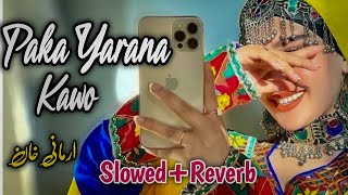 Paka Yarana Kawo Pashto Song SlowedReverb Pashto New Song 2022 [upl. by Aihseym]