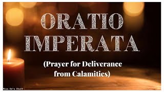 ORATIO IMPERATA  Prayer for Deliverance from Calamities [upl. by Andris575]