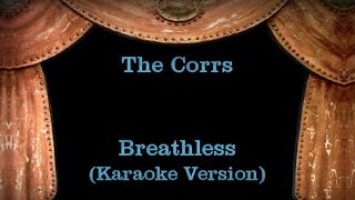 The Corrs  Breathless Karaoke Version Lyrics [upl. by Eiddam52]