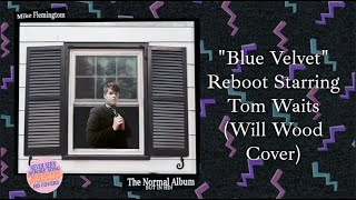 quotBlue Velvetquot Reboot Starring Mike Flemingtom Will Wood Cover [upl. by Alekin899]