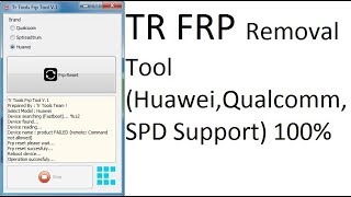 TR FRP Removal Tool HuaweiQualcommSPD Support 2018 Tested [upl. by Neetsuj]