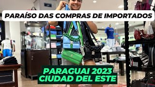 FUI AO PARAGUAI PARAÍSO DAS COMPRAS CIUDAD DEL LESTE [upl. by Bechler]