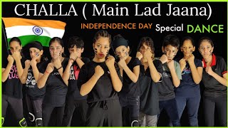 Challa  Main Lad Jana   Dance Cover  Independence Day Special  URI  15 August Performance [upl. by Sadowski122]