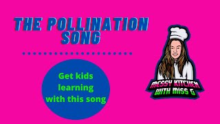 The Pollination song educationalsong [upl. by Snilloc]