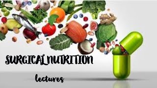 SURGICAL NUTRITION lecture 2 ENTERAL and PARENTERAL NUTRITION all important points related to exams [upl. by Edualc]