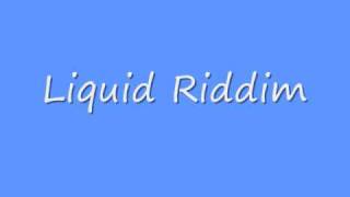 Liquid Riddim [upl. by Skcirdnek]