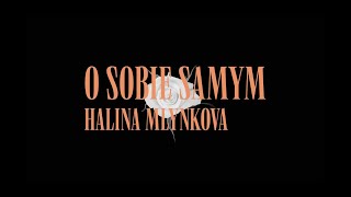 Halina Mlynkova  O sobie samym Official Visual [upl. by Staci138]