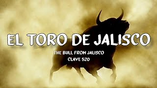 El Toro De Jalisco  Clave 520 LetraEnglish Lyrics [upl. by Adehsor233]