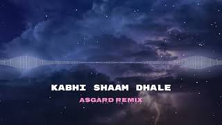 Kabhi Shaam Dhale  SUR  ASGARD REMIX [upl. by Haleeuqa]