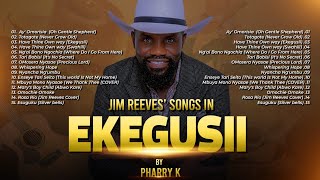 JIM REEVES SONGS IN KISII LANGUAGE BY PHARRYK [upl. by Zoila]