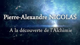 À la découverte de lAlchimie  PierreAlexandre NICOLAS Extrait [upl. by Edualcnaej934]