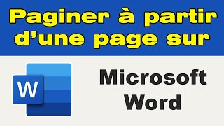 Comment numéroter les pages sur Word à partir de la page 2 3 4 paginer à partir dune page [upl. by Annyahs41]