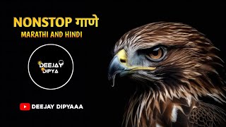 MARATHI  HINDI NONSTOP DJ SONGS  2024 TRENDING DJ SONGS  DEEJAY DIPYAAA [upl. by Mylan]