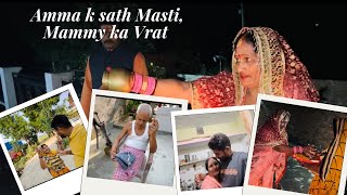 Bahut Din Bad Ghar Gya  Amma K Sath Masti Mammy Ka Karwachauth Vrat [upl. by Dorr]