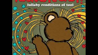 Sober  Lullaby Renditions of Tool  Rockabye Baby [upl. by Bezanson]