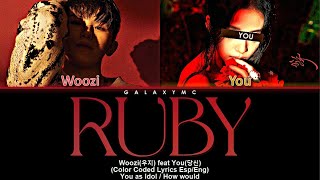 Woozi우지 Ruby featYou당신 Color Coded Lyrics EspEng 2 Members ver【Galaxy Mc】 [upl. by Htedirem72]