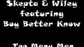 Skepta Wiley amp Boy Better Know  Too Many Man [upl. by Lorne]