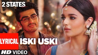 Iski Uski Lyrical  2 States  Arjun Kapoor Alia Bhatt  Shankar Ehsaan Loy  Akriti K Shahid M [upl. by Madanhoj312]