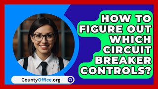 How To Figure Out Which Circuit Breaker Controls  CountyOfficeorg [upl. by Elades]