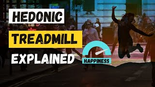 Hedonic Treadmill explained  How does it affect your pursuit of happiness [upl. by Halika]