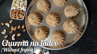 Churma na ladoo with out frying steamed ladoo  tasty and healthy  gujarati dish [upl. by Adleremse]