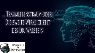 Traumlebenstraum oder Die zweite Wirklichkeit des Dr Warstein  Hörspiel [upl. by Leidag940]