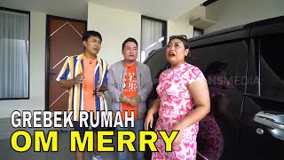 Grebek Rumah OM MERRY Asisten Raffi Ahmad Seharga 2M  SOBAT MISQUEEN 140124 Part 1 [upl. by Shotton]