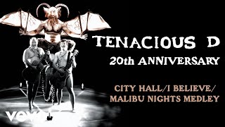 Tenacious D  City HallI BelieveMalibu Nights Medley Official Audio [upl. by Rosmarin]