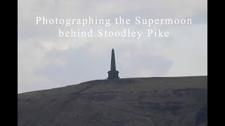 Photographing the Supermoon  Stoodley Pike  PhotoPills World Meetup 17th October 2024 [upl. by Onileba]