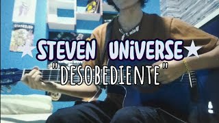 ★ Steven Universe quotDesobedientequot cover acústico en español ★ cover por gartrux02 [upl. by Etak]