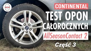 Opony wielosezonowe Continental AllSeasonContact2 test polski – część 3 [upl. by Smeaj413]