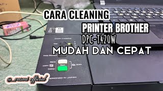 Cara Cleaning Printer Brother DCPT420WMUDAH DAN CEPAT [upl. by Suirad]