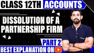 Dissolution of a Partnership firm  Chapter 6  Accountancy Class 12  Part 2 [upl. by Euqirne]