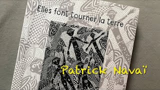 Patrick Navaï quotElles font tourner la terrequot Livre d’artiste [upl. by Gertrudis]