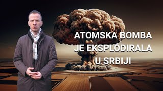 Atomska bomba je eksplodirala u Srbiji  Srbija neispričana bajka 18 [upl. by Darrelle]