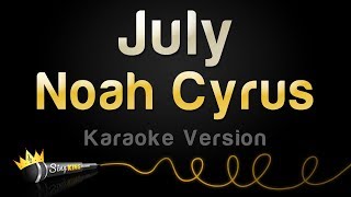 Noah Cyrus  July Karaoke Version [upl. by Blisse]