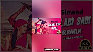 Gulabi Sadi New Song Slowed  Remix song Vaibhav Song  viralvideo trendingshorts shortvideo [upl. by Arda496]