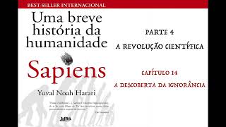 SAPIENS  UMA BREVE HISTÓRIA DA HUMANIDADE  CAP 14 A DESCOBERTA DA IGNORÂNCIA AUDIOBOOK [upl. by Nylegna]