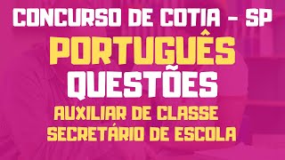 Questões Português  Concurso Cotia  Auxiliar de classe e Secretário de Escola [upl. by Anneis]