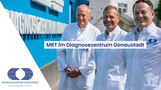 Modernste 🧲 Magnetresonanz MRT im Diagnosezentrum Donaustadt Unsere Möglichkeiten mit dem MRT [upl. by Htomit]