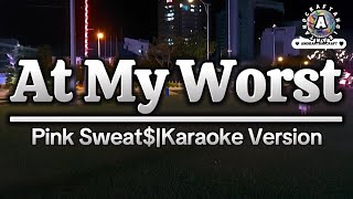 At My WorstPink SweatKaraoke Version [upl. by Anceline557]