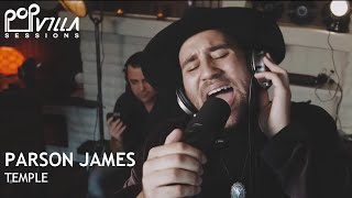 Parson James sings Temple Video  Popvilla Sessions [upl. by Kristoffer910]