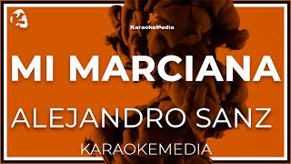 Mi Marciana  Alejandro Sanz LETRA INSTRUMENTAL KARAOKE [upl. by Wolff]